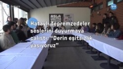 Hataylı depremzedeler: “Derin eşitsizlik yaşıyoruz”