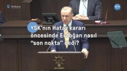 Erdoğan, Hatay kararıyla ilgili YSK’dan önce “son nokta” dedi