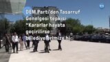 DEM Parti’den Tasarruf Genelgesi tepkisi “Kararlar hayata geçirilirse belediyelerimize hiçbir iş yaptırılmayacak”